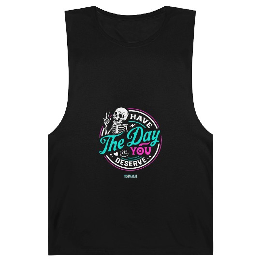 Have The Day You Deserve Barnard Tanks