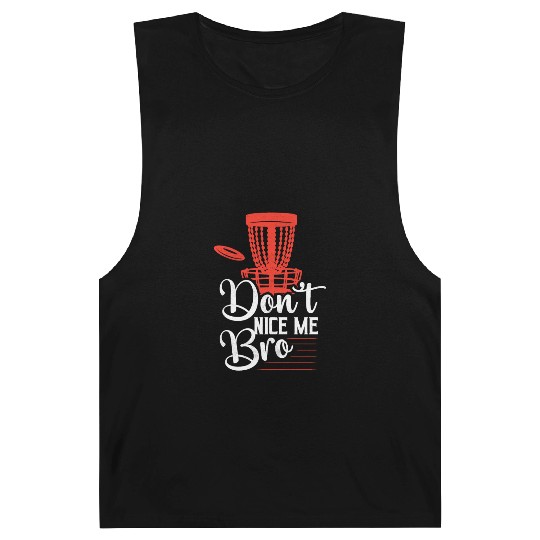 Don't Nice Me Bro Disc Golf Frisbee Barnard Tanks