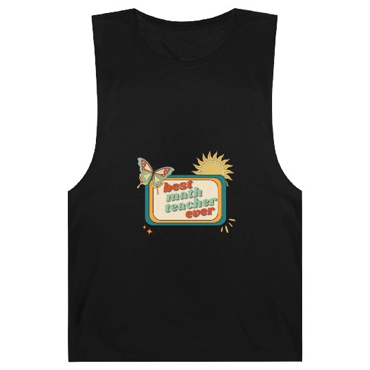 Teacher Appreciation, best math teacher ever Barnard Tanks