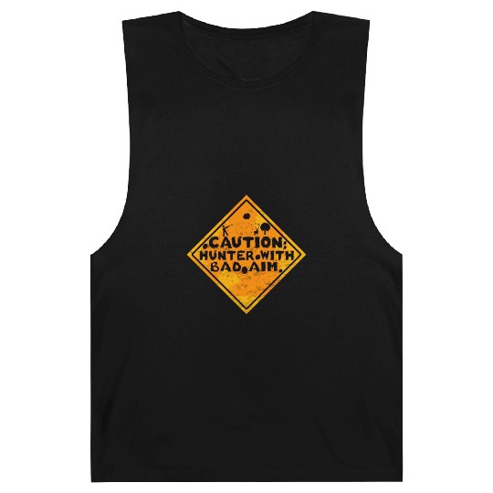 Caution Hunter With Bad Aim Funny Deer Hunting Barnard Tanks