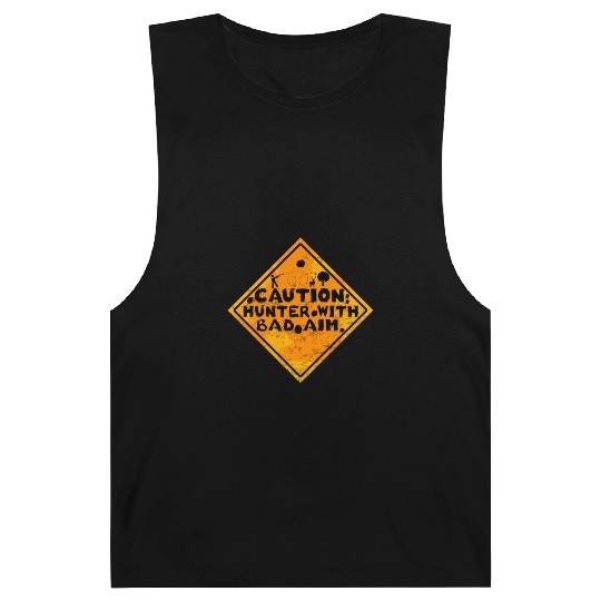 Caution Hunter With Bad Aim Funny Deer Hunting Barnard Tanks