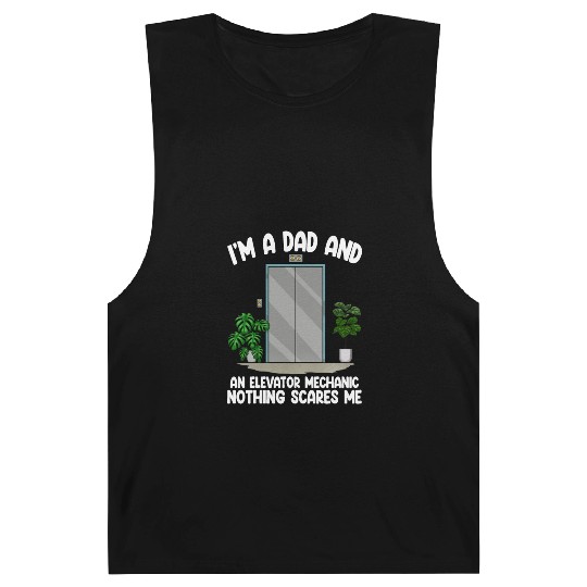 I'm A Dad And An Elevator Mechanic Nothing Scares Barnard Tanks