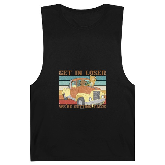 Get In Loser We re Getting Tacos with friends Barnard Tanks