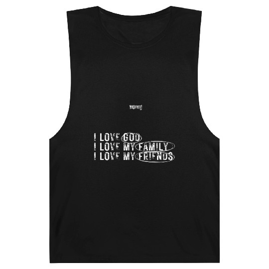 I love God. I love my family. I love my friends Barnard Tanks