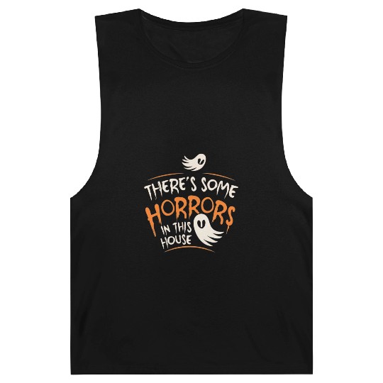 There's Some Horrors In This House Funny Halloween Barnard Tanks