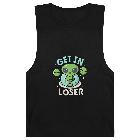 Get In Loser Alien UFO Funny Barnard Tanks