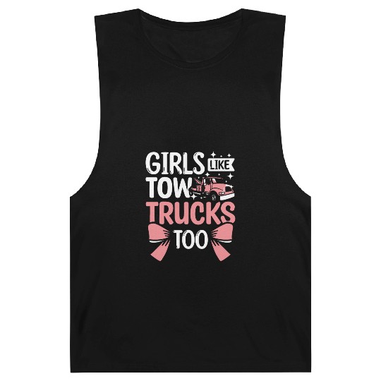 Girls like Tow trucks too Barnard Tanks