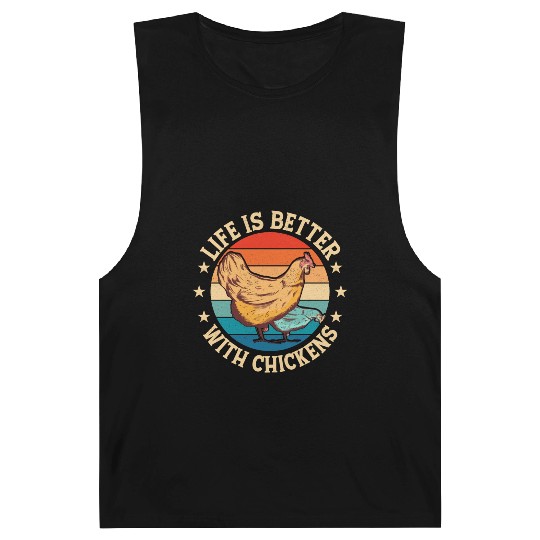 Life Is Better With Chickens Hen Farmer Farming Barnard Tanks