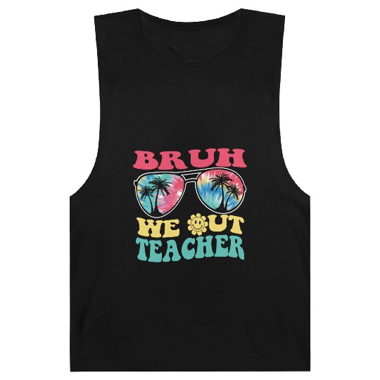 Bruh We Out Teachers End Of School Year Teacher Barnard Tanks