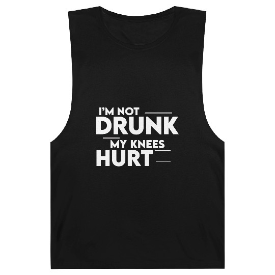 I'm Not Drunk My Knees Hurt 2 Barnard Tanks