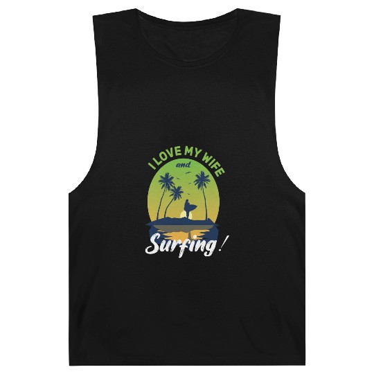 I Love My Wife And Surfing Barnard Tanks