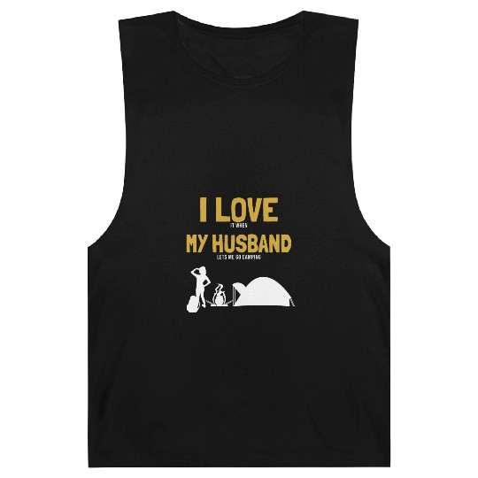 I love my Husband Camping Campgrounds Glamping Barnard Tanks