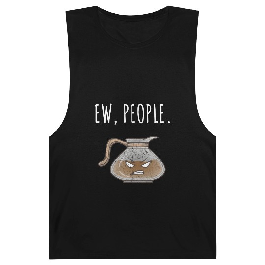 Ew People Angry Coffee Pot Distressed Barnard Tanks
