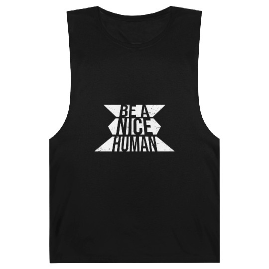 Be A Nice Human Motivate Good Kindness Quote Barnard Tanks