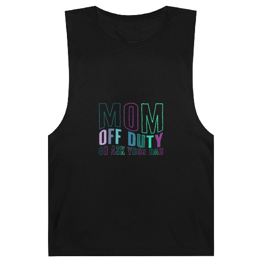 Mother Barnard Tanks, Mom Off Duty Go Ask Your Dad Barnard Tanks,