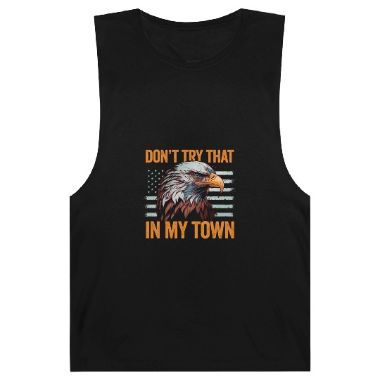 Try That In A Small Town American Flag Eagle Barnard Tanks
