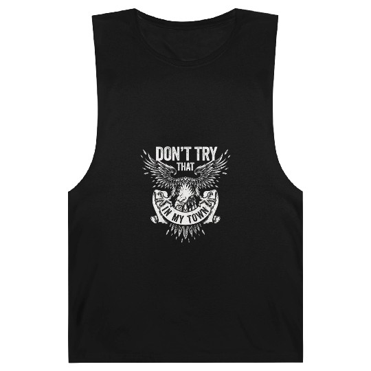 Try That In A Small Town American Flag Eagle Barnard Tanks