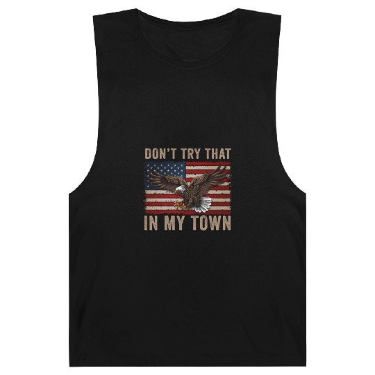 Try That In A Small Town American Flag Eagle Barnard Tanks