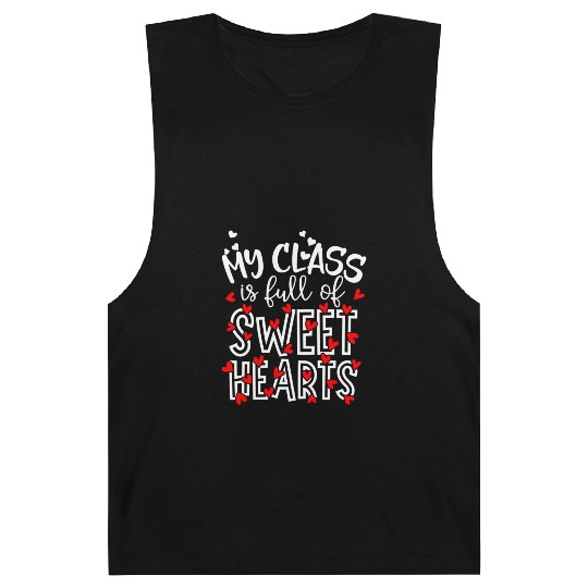 My Class Is Full Of Sweethearts Teacher Valentines Barnard Tanks
