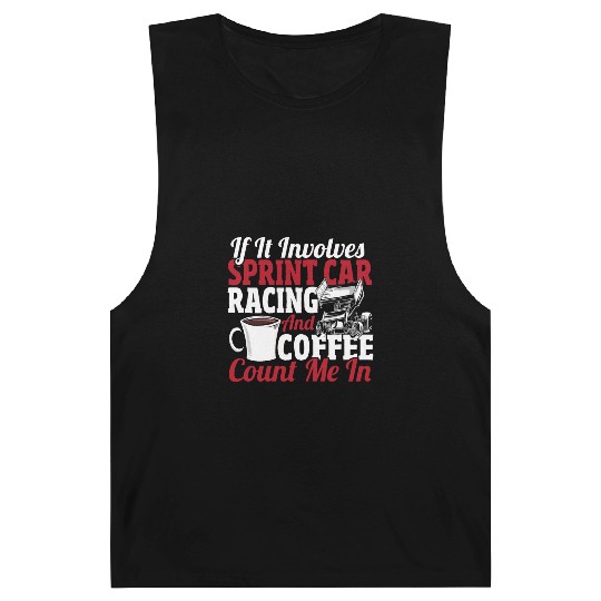 If It Involves Sprint Car Racing And Coffee Barnard Tanks