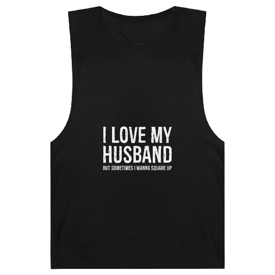 Funny Mom Wife Gift Barnard Tanks I Love My Husband