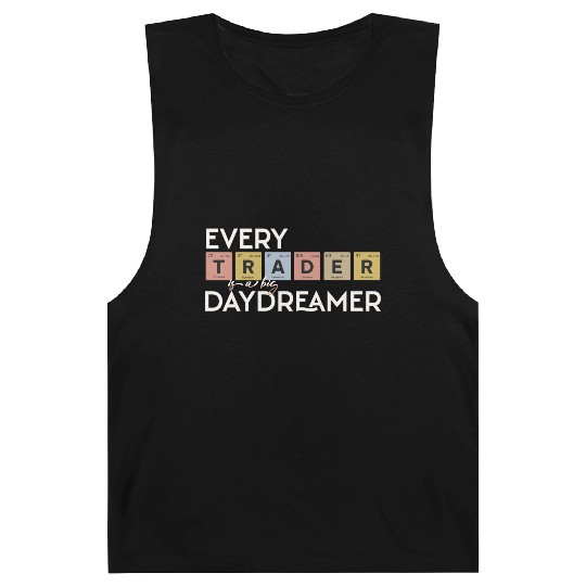 Every Trader is a Big Daydreamer Barnard Tanks