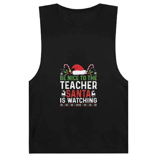 Be Nice To The Teacher Santa Is Watching Barnard Tanks