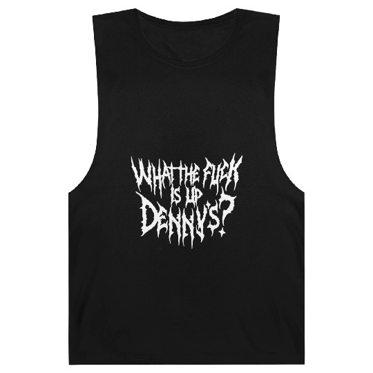 WTF Is Up Dennys Barnard Tanks