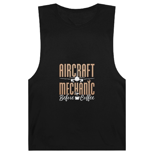 Aircraft Mechanic Before Aviation Coffee Lover Barnard Tanks