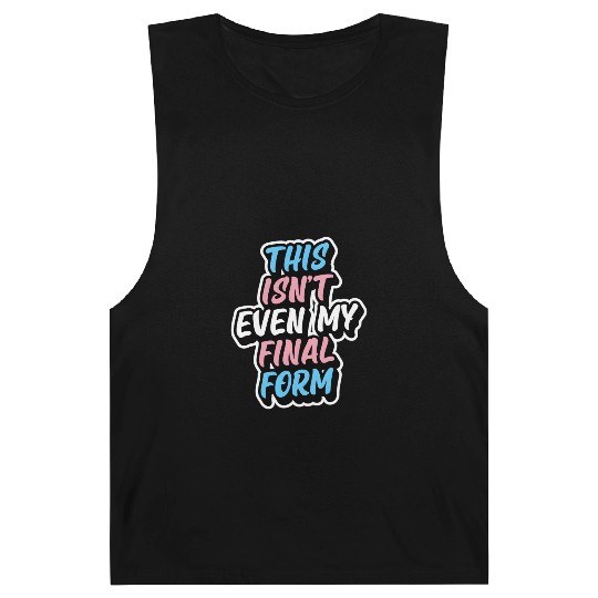 This Isn'T Even My Final Form Transgender Pride Fl Barnard Tanks