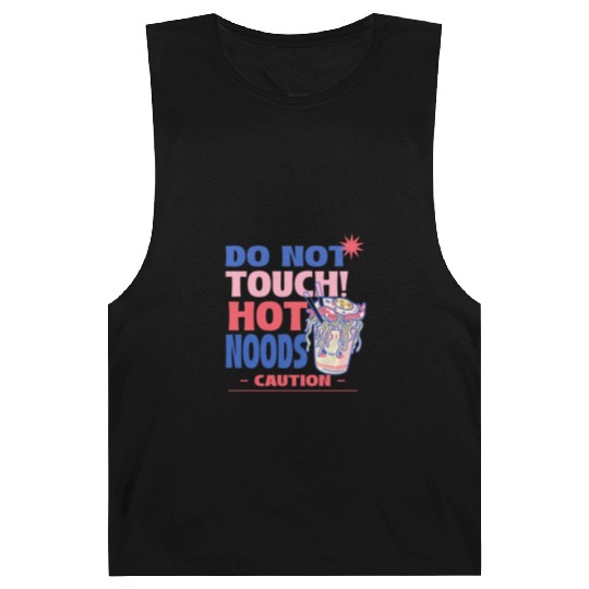 Funny "Do Not Touch Hot Noods" Cup Noodle Graphic Barnard Tanks