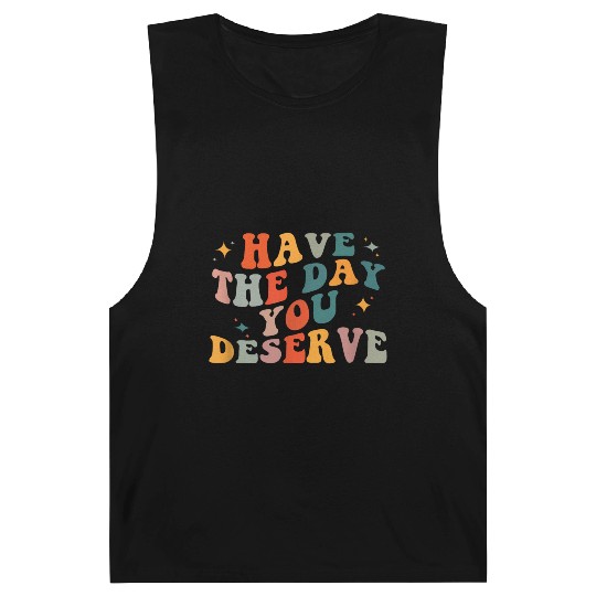 Vintage Have The Day You Deserve Barnard Tanks
