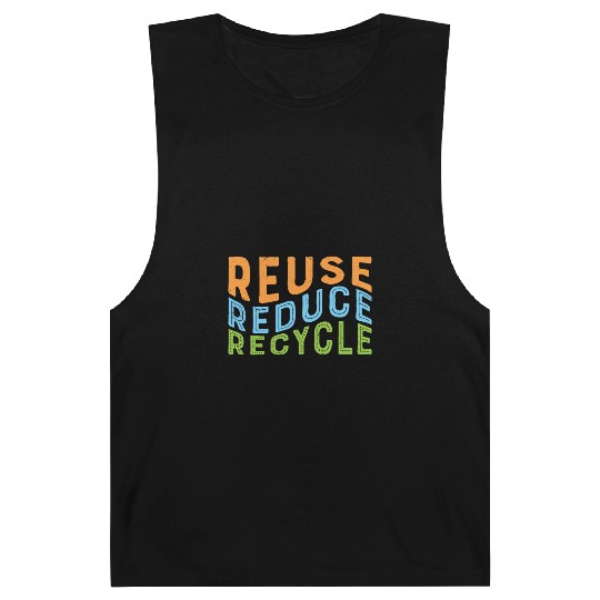 Earth Day Reuse Reduce Recycle - Eco Slogan Barnard Tanks