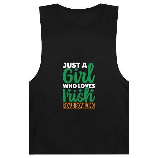 Just A Girl Who Loves Irish Road Bowling Barnard Tanks