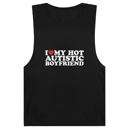 I Love My Hot Autistic Boyfriend BF Autism Heart Barnard Tanks