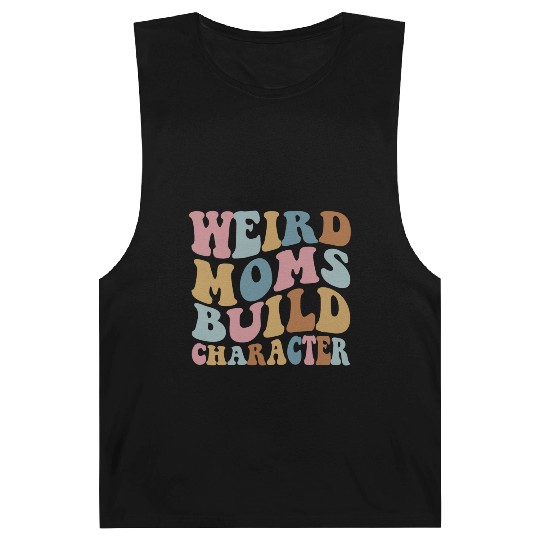 Weird Moms Build Character Barnard Tanks