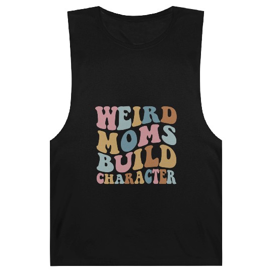 Weird Moms Build Character Barnard Tanks