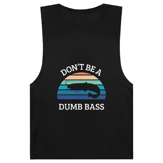 don't be a dumb bass Barnard Tanks