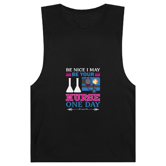 Be Nice I May Be Your Nurse Only Day Barnard Tanks