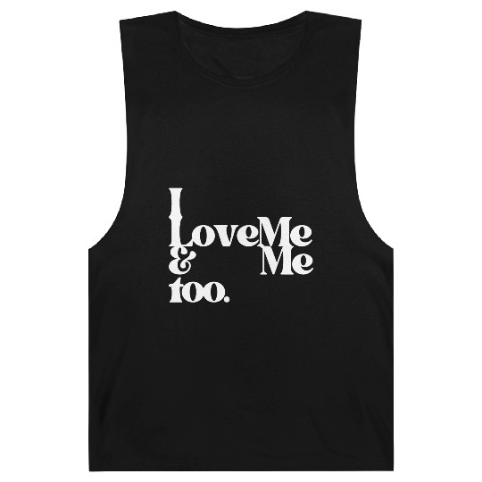 I love me and me too4 Barnard Tanks