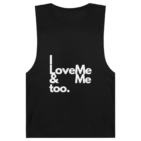 I love me and me too2 Barnard Tanks