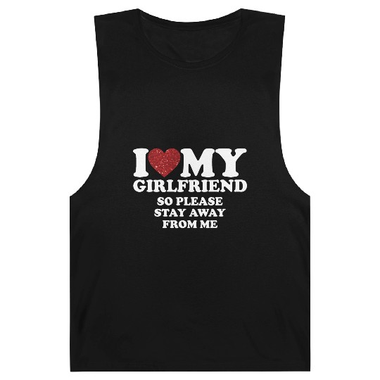 I Love My Girlfriend So Please Stay Away From Me Barnard Tanks