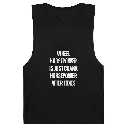 Wheel horsepower is just Crank horsepower Barnard Tanks
