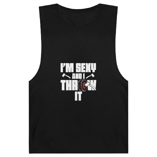 I'm Sexy And I Throw It Funny Women's Axe Throwing Barnard Tanks
