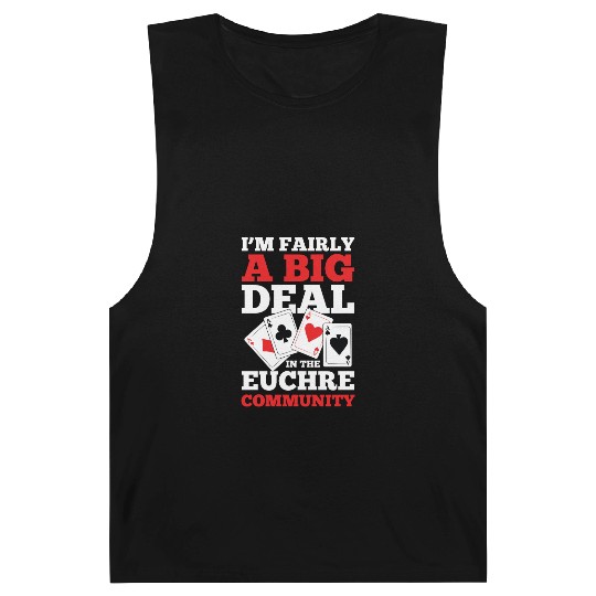 I'm Fairly A Big Deal In The Euchre Community Barnard Tanks