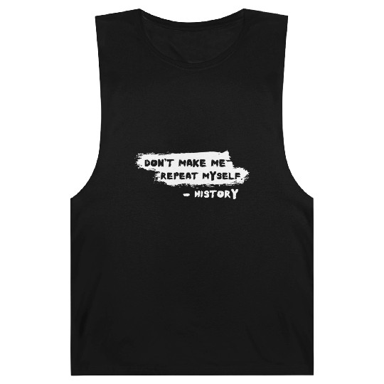 Funny History Teacher Joke Repeat Myself Barnard Tanks