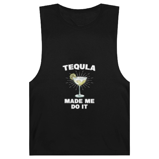 Tequila Made Me Do It Funny Tequila Saying Barnard Tanks