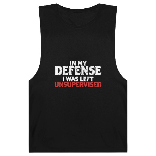 In My Defense I Was Left Unsupervised Funny Gift Barnard Tanks