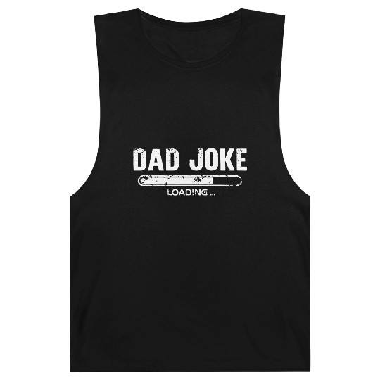 Dad Joke Loading Barnard Tanks