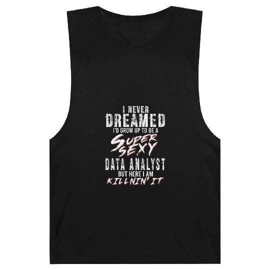 Super Sexy Data Analyst Data Analysis Gift Barnard Tanks